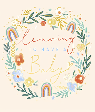 Leaving To Have A Baby - Greeting Card